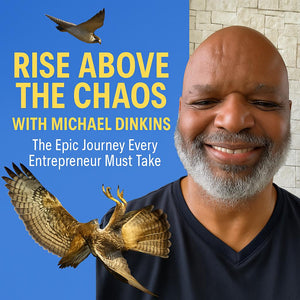 "Rise Above the Chaos with Michael Dinkins” Video Series with Workbook